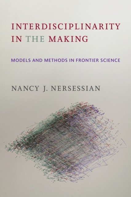 Nancy J. Nersessian - Interdisciplinarity in the Making, E-bok