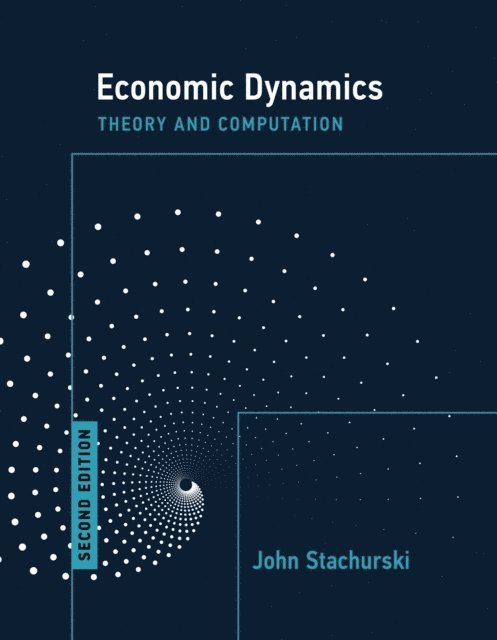 John Stachurski - Economic Dynamics, second edition, E-bok