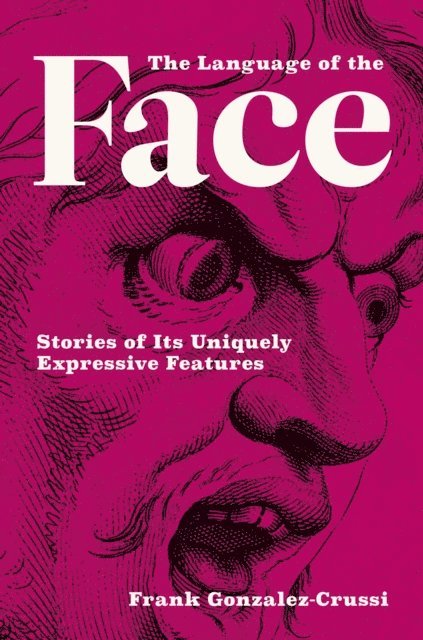 Frank Gonzalez-Crussi - Language of the Face, E-bok
