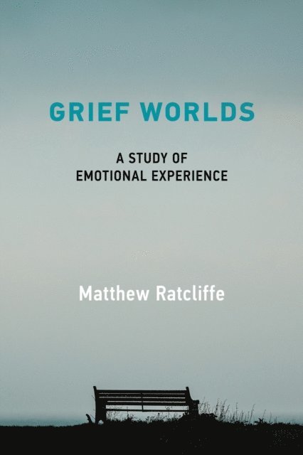 Matthew Ratcliffe - Grief Worlds, E-bok