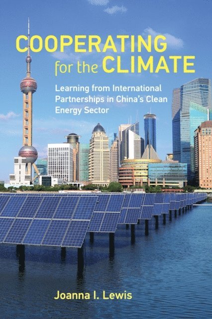 Joanna I. Lewis - Cooperating for the Climate, E-bok