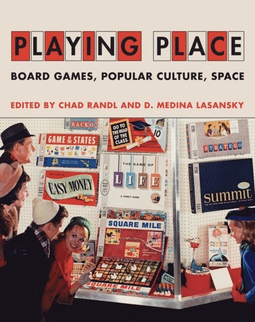 D. Medina Lasansky, Chad Randl - Playing Place, E-bok
