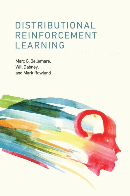 Mark Rowland, Will Dabney, Marc G. Bellemare - Distributional Reinforcement Learning, E-bok