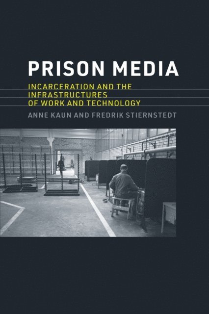 Fredrik Stiernstedt, Anne Kaun - Prison Media, E-bok