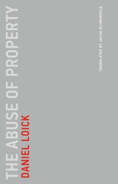 Daniel Loick - Abuse of Property, E-bok