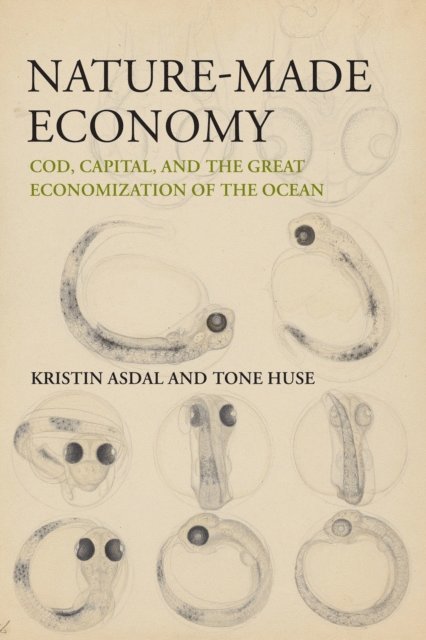 Tone Huse, Kristin Asdal - Nature-Made Economy, E-bok