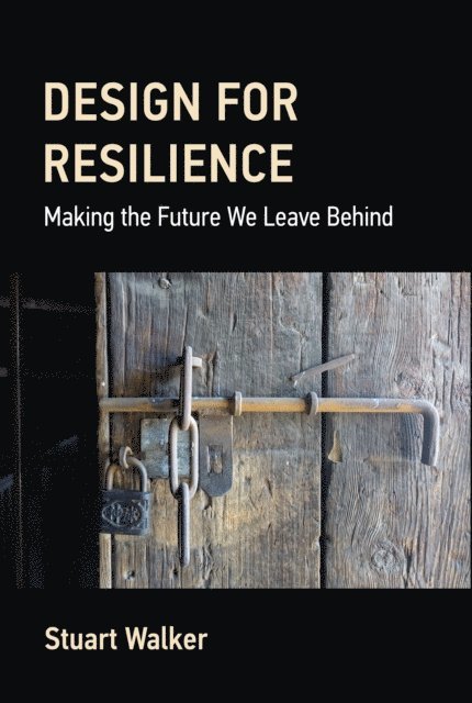 Stuart Walker - Design for Resilience, E-bok