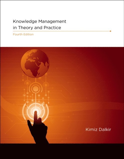 Kimiz Dalkir - Knowledge Management in Theory and Practice, fourth edition, E-bok