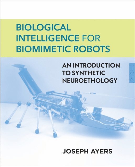 Joseph Ayers - Biological Intelligence for Biomimetic Robots, E-bok
