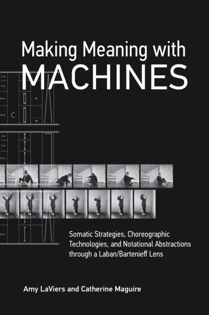 Catherine Maguire, Amy Laviers - Making Meaning with Machines, E-bok