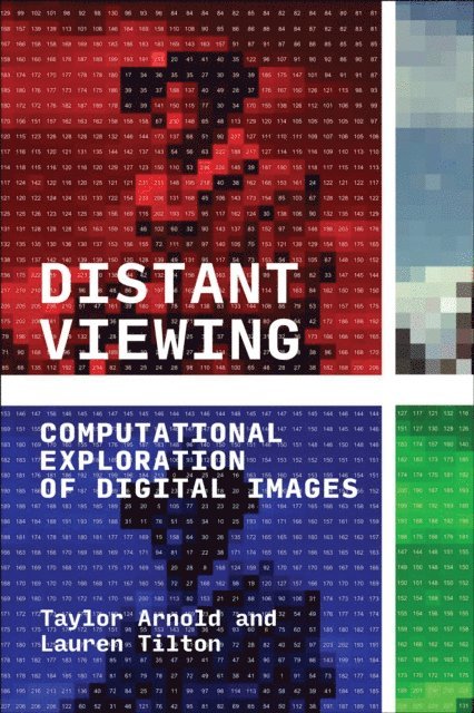 Lauren Tilton, Taylor Arnold - Distant Viewing, E-bok