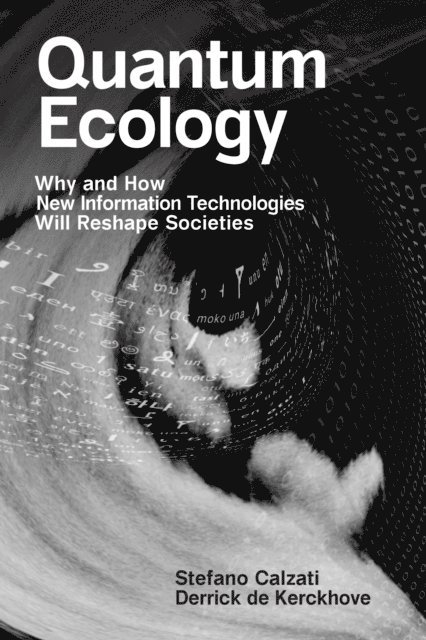 Derrick De Kerckhove, Stefano Calzati - Quantum Ecology, E-bok