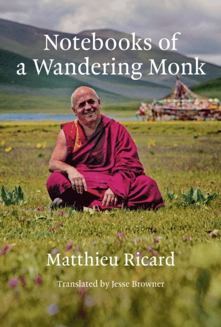 Matthieu Ricard - Notebooks of a Wandering Monk, E-bok