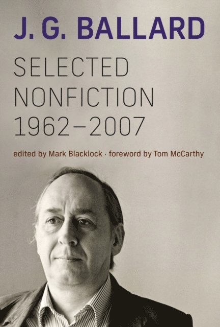 J. G. Ballard, Mark Blacklock - Selected Nonfiction, 1962-2007, E-bok. Tillgänglighet: Lägg i varukorg