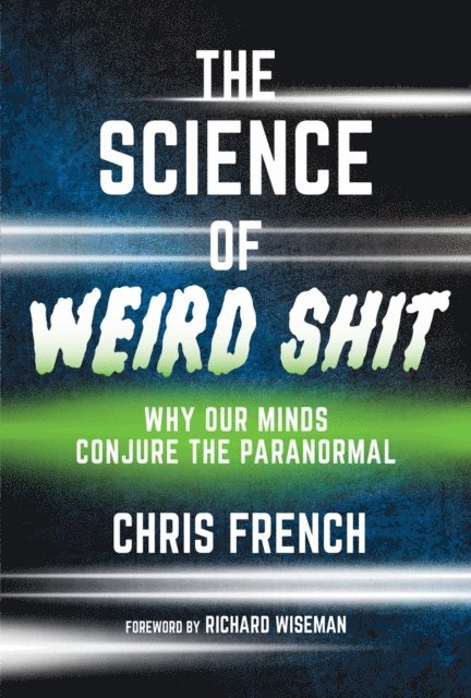 Chris French - Science of Weird Shit, E-bok