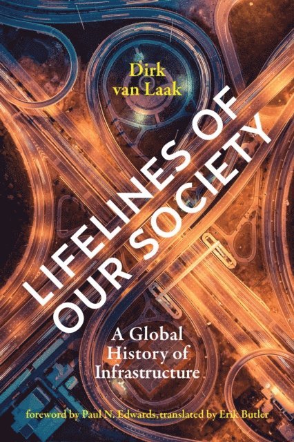 Dirk Van Laak - Lifelines of Our Society, E-bok