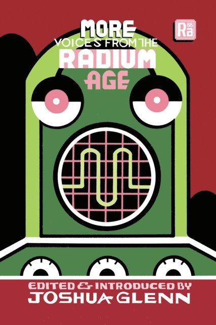 Joshua Glenn - More Voices from the Radium Age, E-bok
