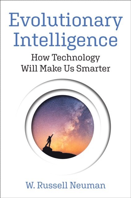 W. Russell Neuman - Evolutionary Intelligence, E-bok