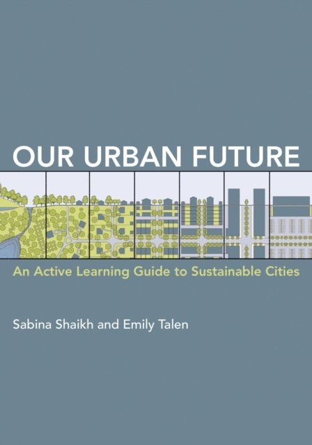 Emily Talen, Sabina Shaikh - Our Urban Future, E-bok