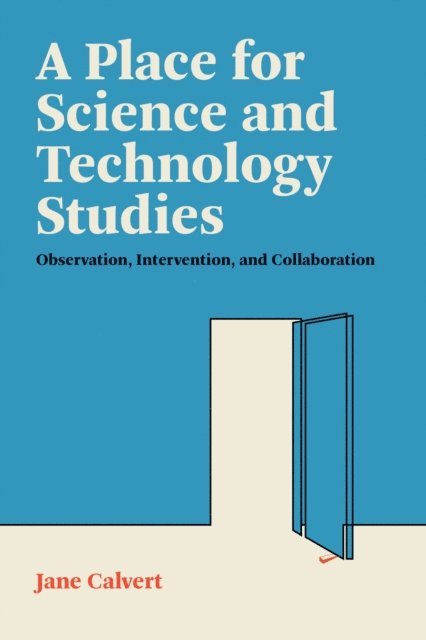 Jane Calvert - Place for Science and Technology Studies, E-bok