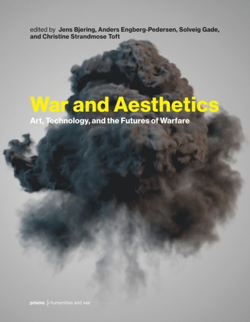 Christine Strandmose Toft, Solveig Gade, Anders Engberg-Pedersen, Jens Bjering - War and Aesthetics, E-bok