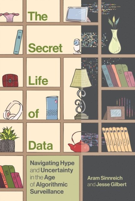Jesse Gilbert, Aram Sinnreich - Secret Life of Data, E-bok. Tillgänglighet: Lägg i varukorg