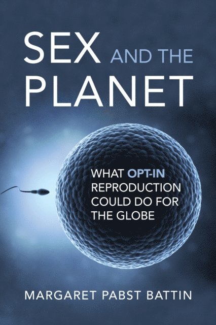 Margaret Pabst Battin - Sex and the Planet, E-bok. Tillgänglighet: Lägg i varukorg