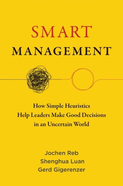 Gerd Gigerenzer, Shenghua Luan, Jochen Reb - Smart Management, E-bok