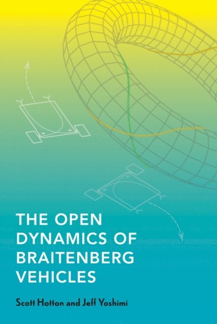 Jeff Yoshimi, Scott Hotton - Open Dynamics of Braitenberg Vehicles, E-bok