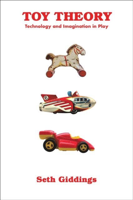 Seth Giddings - Toy Theory, E-bok