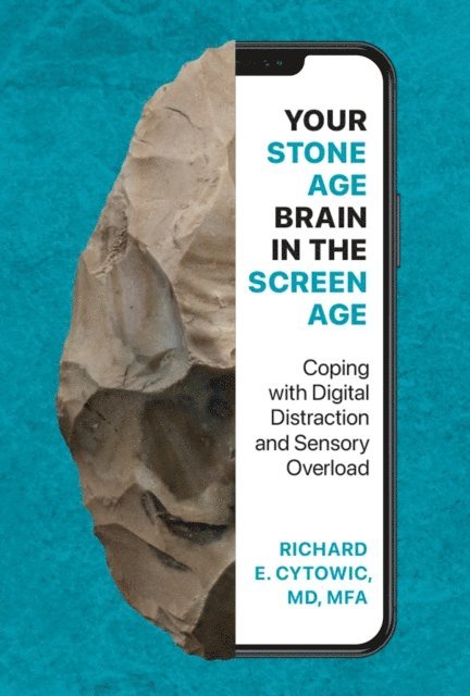 Richard E. Cytowic - Your Stone Age Brain in the Screen Age, E-bok