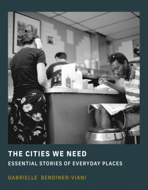 Gabrielle Bendiner-Viani - Cities We Need, E-bok