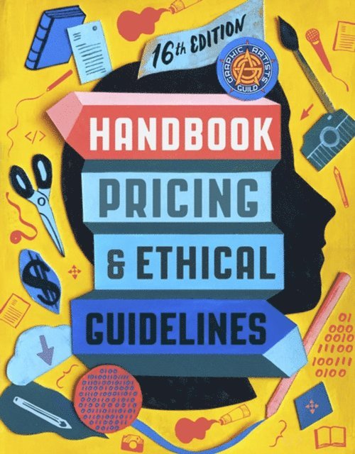 The Graphic Artists Guild - Graphic Artists Guild Handbook, 16th Edition, E-bok