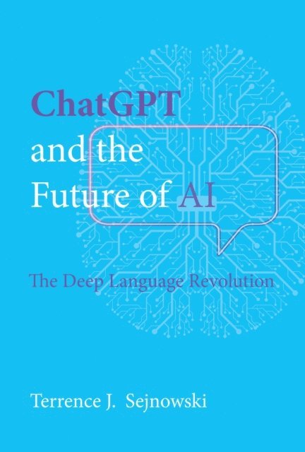 Terrence J. Sejnowski - ChatGPT and the Future of AI, E-bok