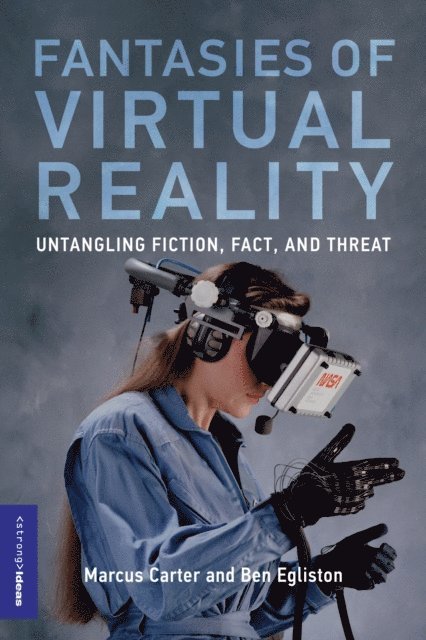Ben Egliston, Marcus Carter - Fantasies of Virtual Reality, E-bok