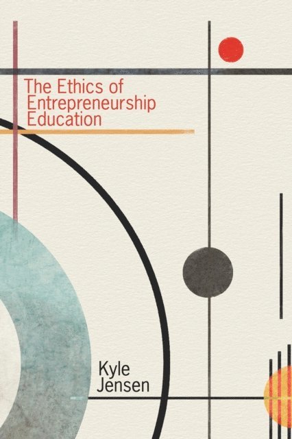 Kyle Jensen - Ethics of Entrepreneurship Education, E-bok