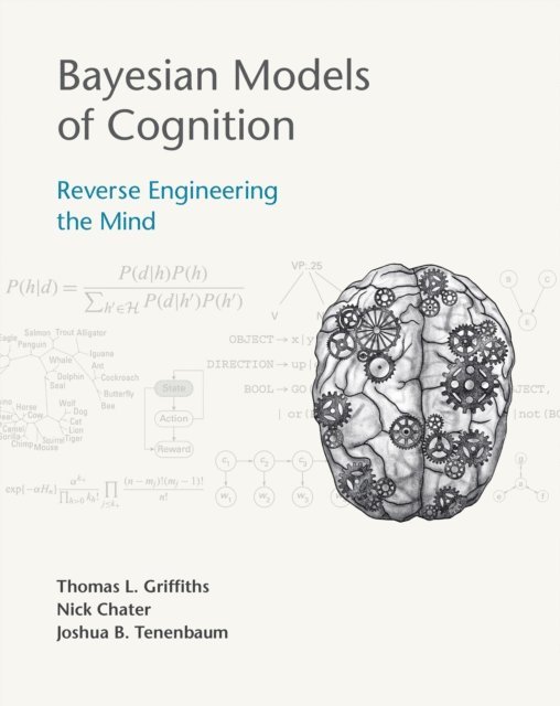 Joshua B. Tenenbaum, Nick Chater, Thomas L. Griffiths - Bayesian Models of Cognition, E-bok
