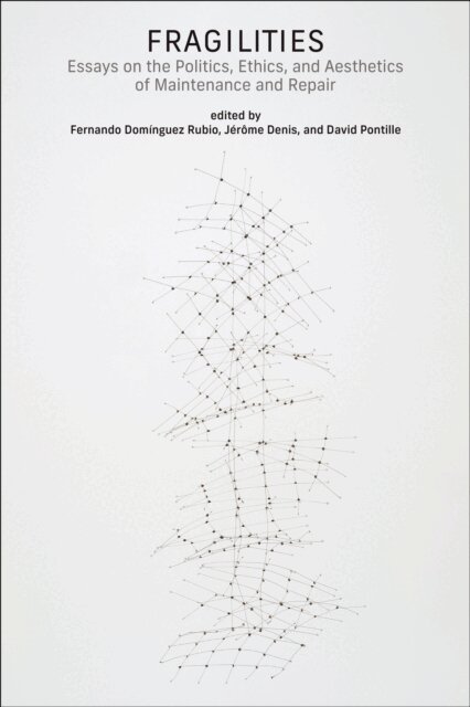 David Pontille, Jerome Denis, Fernando Dominguez Rubio - Fragilities, E-bok