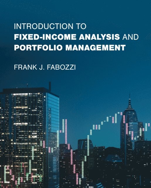 Frank J. Fabozzi - Introduction to Fixed-Income Analysis and Portfolio Management, E-bok