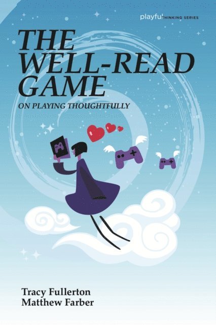 Matthew Farber, Tracy Fullerton - Well-Read Game, E-bok