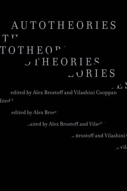 Vilashini Cooppan, Alex Brostoff - Autotheories, E-bok. Tillgänglighet: Lägg i varukorg