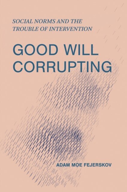 Adam Moe Fejerskov - Good Will Corrupting, E-bok