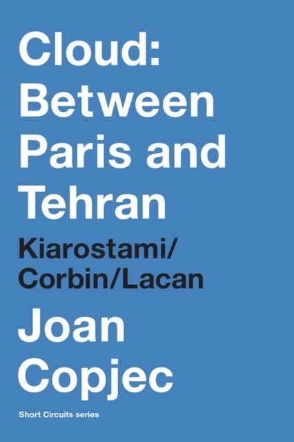 Joan Copjec - Cloud: Between Paris and Tehran, E-bok