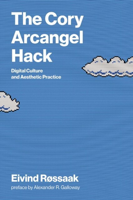 Eivind Rossaak - Cory Arcangel Hack, E-bok