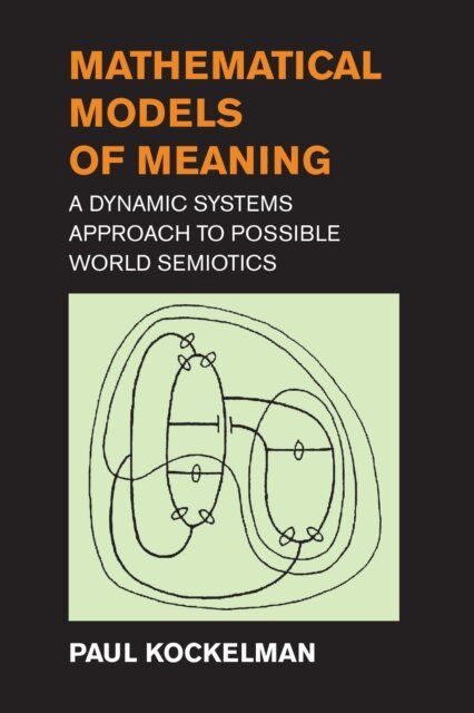 Paul Kockelman - Mathematical Models of Meaning, E-bok