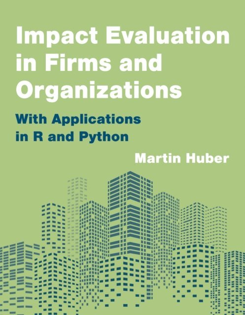 Martin Huber - Impact Evaluation in Firms and Organizations, E-bok
