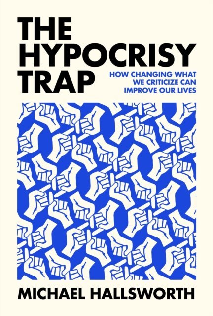 Michael Hallsworth - Hypocrisy Trap, E-bok