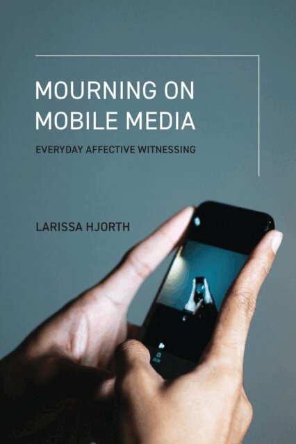 Larissa Hjorth - Mourning on Mobile Media, E-bok