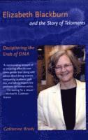 Catherine Brady - Elizabeth Blackburn and the Story of Telomeres: Deciphering the Ends of DNA, Häftad