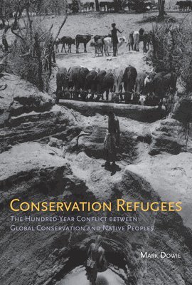 Mark Dowie - Conservation Refugees, Häftad